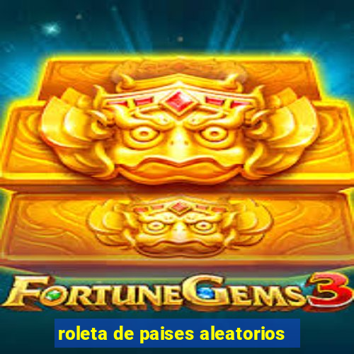 roleta de paises aleatorios